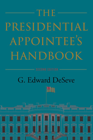 The Presidential Appointee'S Handbook,Used