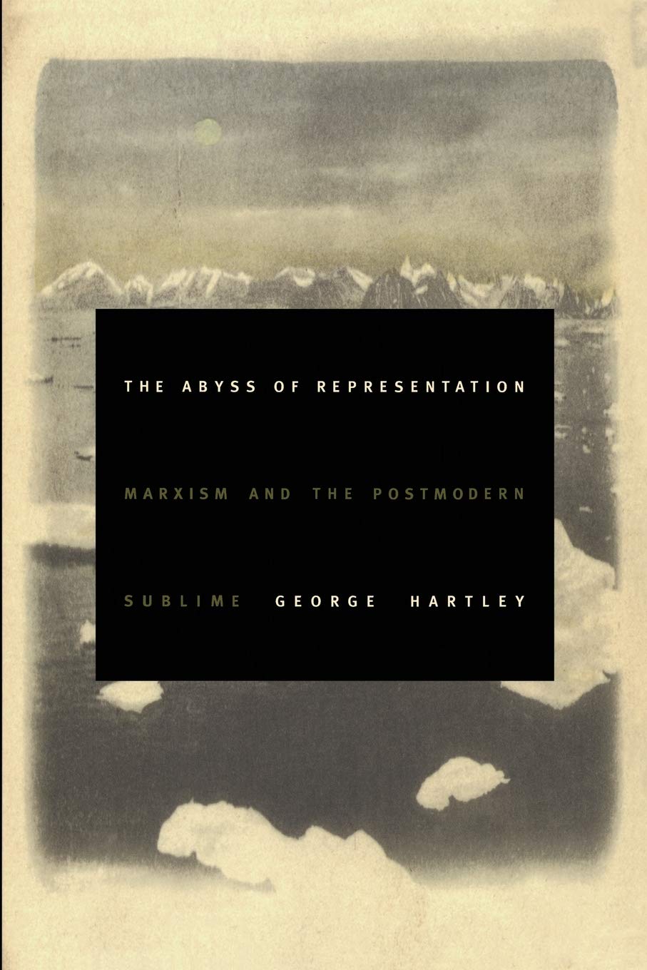 The Abyss Of Representation: Marxism And The Postmodern Sublime (Postcontemporary Interventions),Used