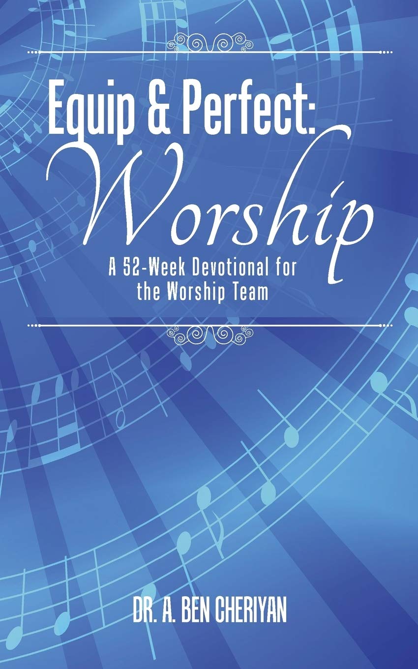 Equip & Perfect: Worship: A 52Week Devotional For The Worship Team,New
