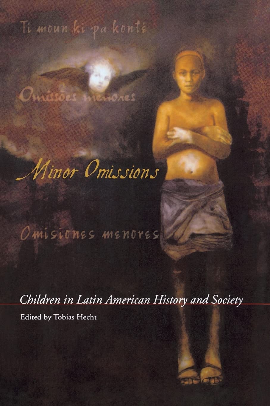 Minor Omissions: Children in Latin American History and Society (Living in Latin America),Used