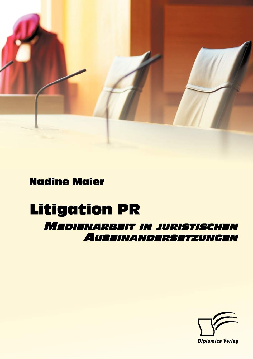 Litigation PR: Medienarbeit in juristischen Auseinandersetzungen (German Edition),Used
