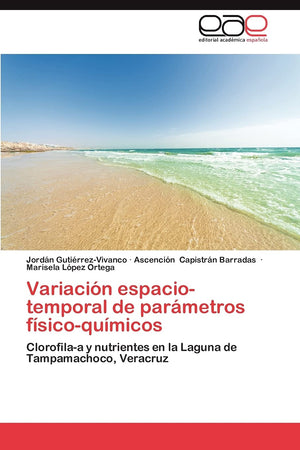 Variacin espaciotemporal de parmetros fsicoqumicos: Clorofilaa y nutrientes en la Laguna de Tampamachoco, Veracruz (S,Used