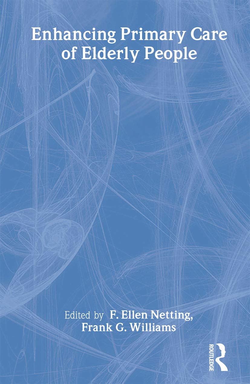 Enhancing Primary Care Of Elderly People (Garland Reference Library Of Social Science, 1142),Used