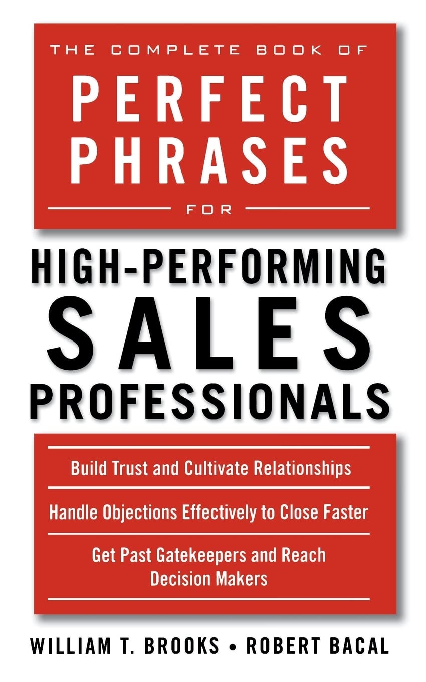 The Complete Book Of Perfect Phrases For Highperforming Sales Professionals (Perfect Phrases Series)