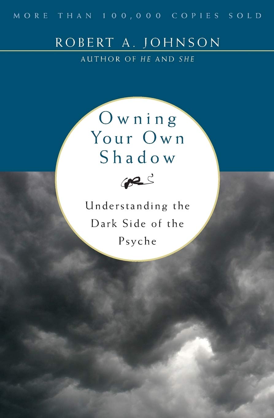 Owning Your Own Shadow: A Jungian Approach to Transformative SelfAcceptance, Exploring the Unlit Part of the Ego and Finding Ba,New