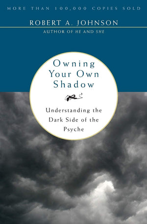 Owning Your Own Shadow: A Jungian Approach to Transformative SelfAcceptance, Exploring the Unlit Part of the Ego and Finding Ba,Used