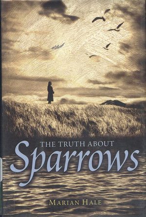 The Truth About Sparrows (Booklist Editor'S Choice. Books For Youth (Awards)),New