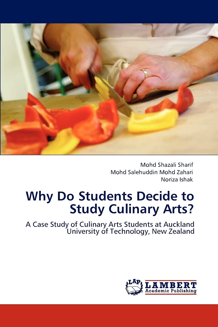 Why Do Students Decide to Study Culinary Arts?: A Case Study of Culinary Arts Students at Auckland University of Technology, New,Used