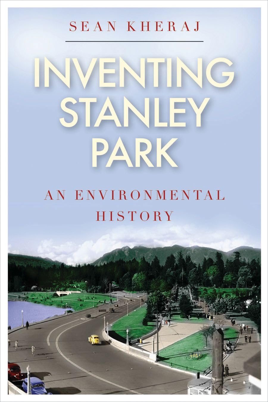 Inventing Stanley Park: An Environmental History (Nature  History  Society),Used