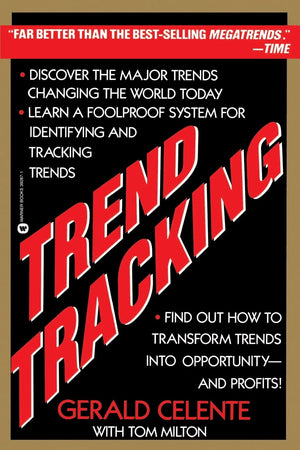 Trend Tracking: The System To Profit From Today'S Trends