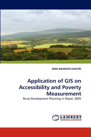 Application of GIS on Accessibility and Poverty Measurement: Rural Development Planning in Nepal, 2005,Used