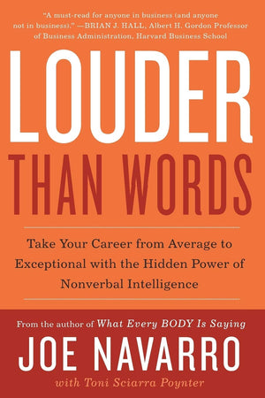 Louder Than Words: Take Your Career From Average To Exceptional With The Hidden Power Of Nonverbal Intelligence