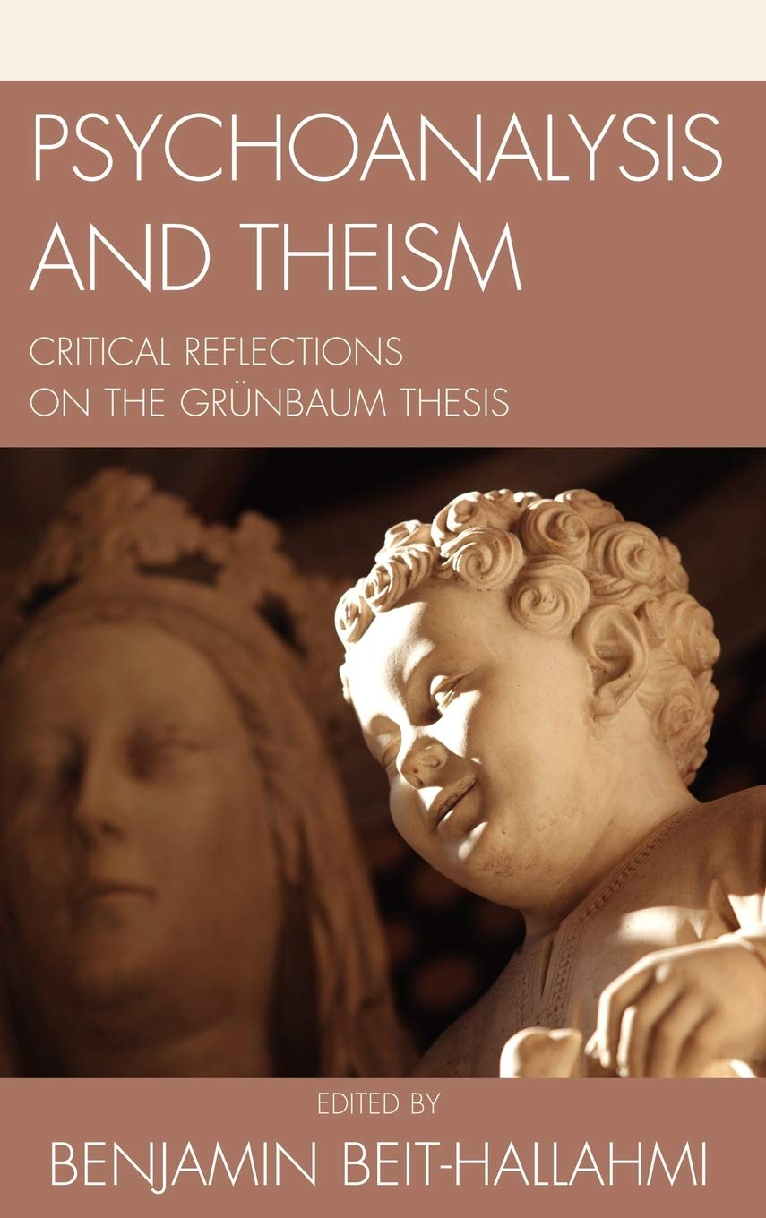 Psychoanalysis and Theism: Critical Reflections on the Grnbaum Thesis,Used