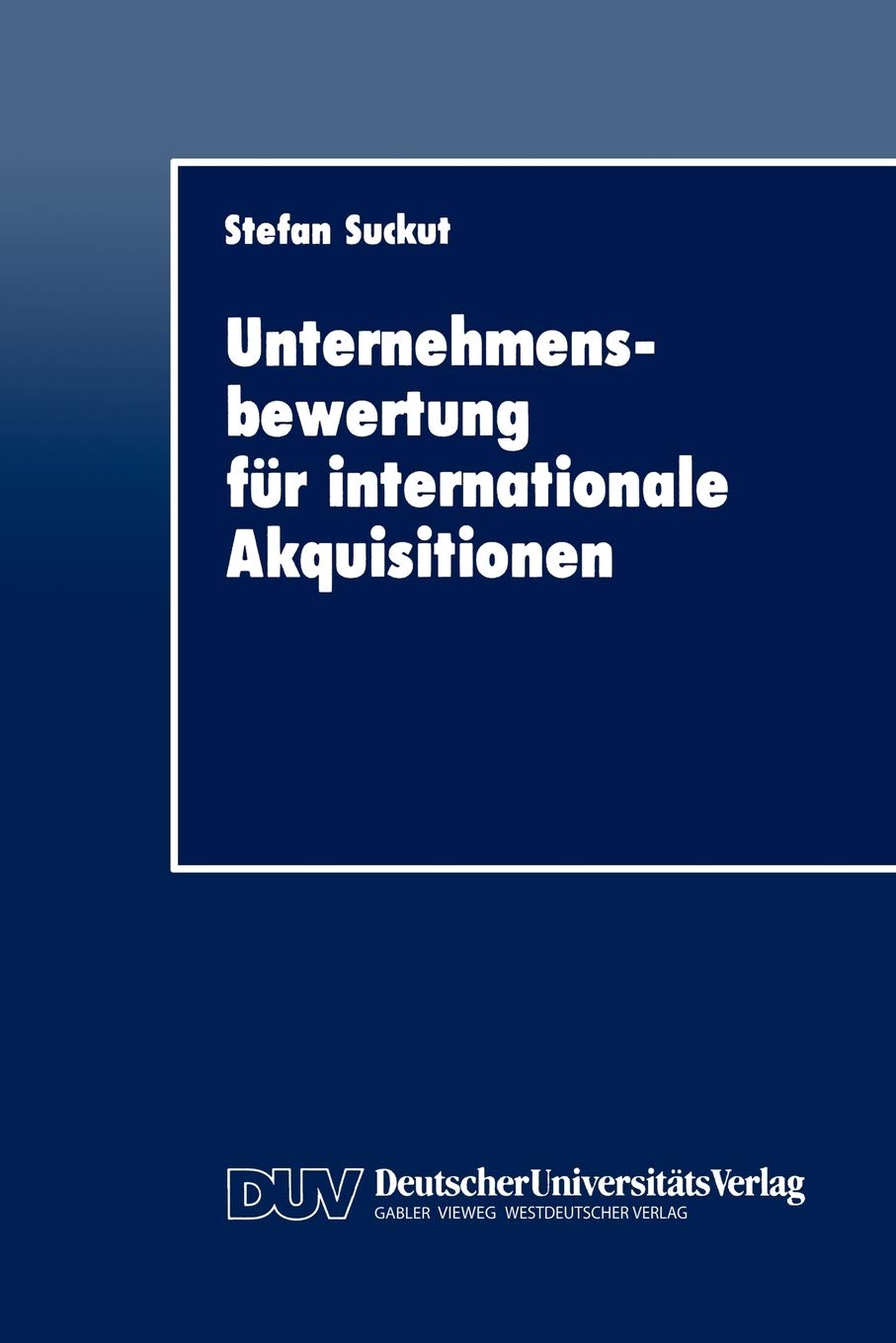 Unternehmensbewertung fr internationale Akquisitionen: Verfahren und Einsatz (German Edition),Used