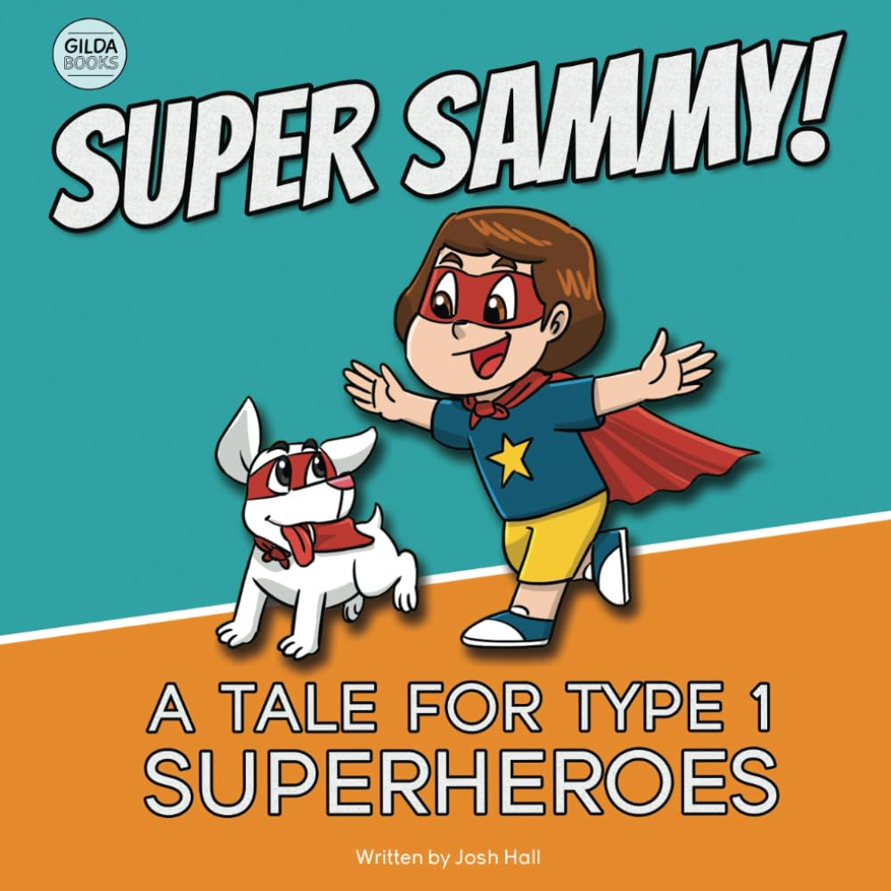 Super Sammy! (A Tale For Type 1 Superheroes): Type 1 Diabetes Book For Kids (Inspiring Type 1 Diabetes Books For Kids),Used