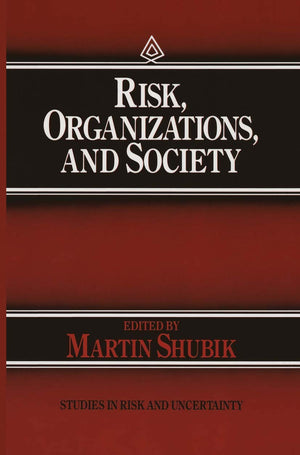 Risk, Organizations, and Society (Studies in Risk and Uncertainty, 2),Used