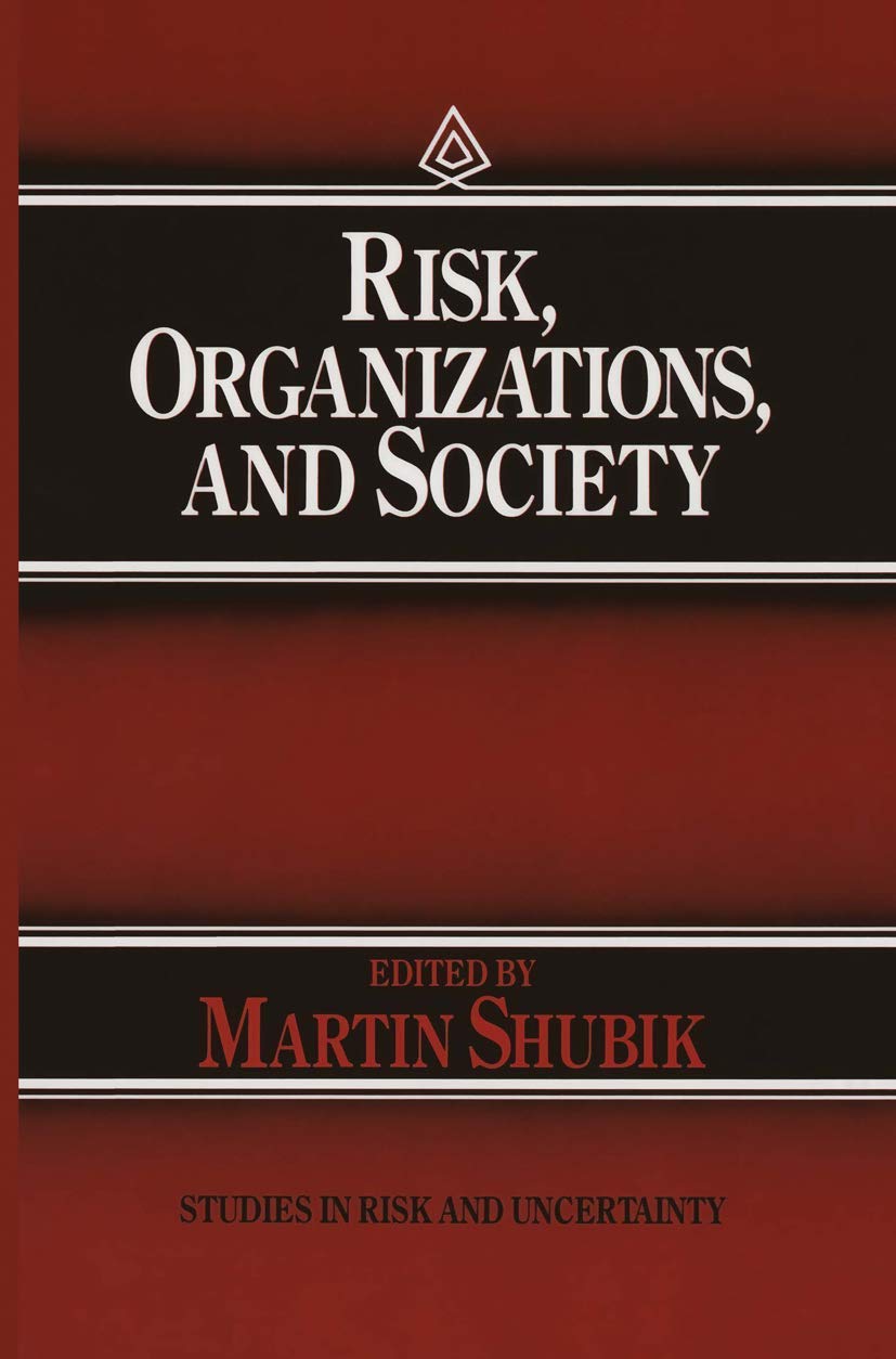 Risk, Organizations, and Society (Studies in Risk and Uncertainty, 2),Used