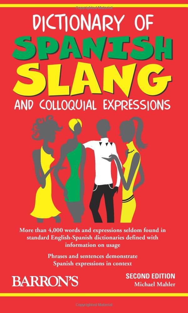 Dictionary of Spanish Slang and Colloquial Expressions,Used