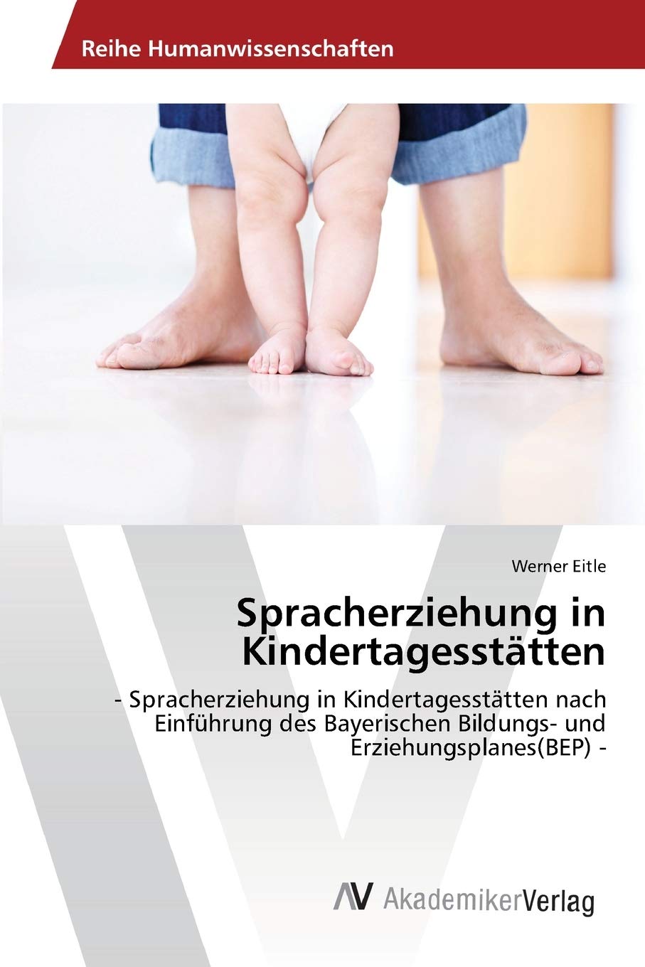 Spracherziehung in Kindertagessttten:  Spracherziehung in Kindertagessttten nach Einfhrung des Bayerischen Bildungs und Erzieh,Used