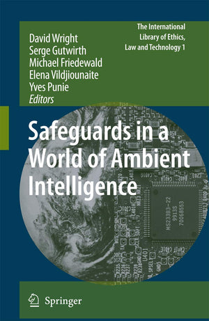 Safeguards in a World of Ambient Intelligence (The International Library of Ethics, Law and Technology, 1),Used