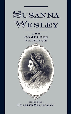 Susanna Wesley: The Complete Writings,Used