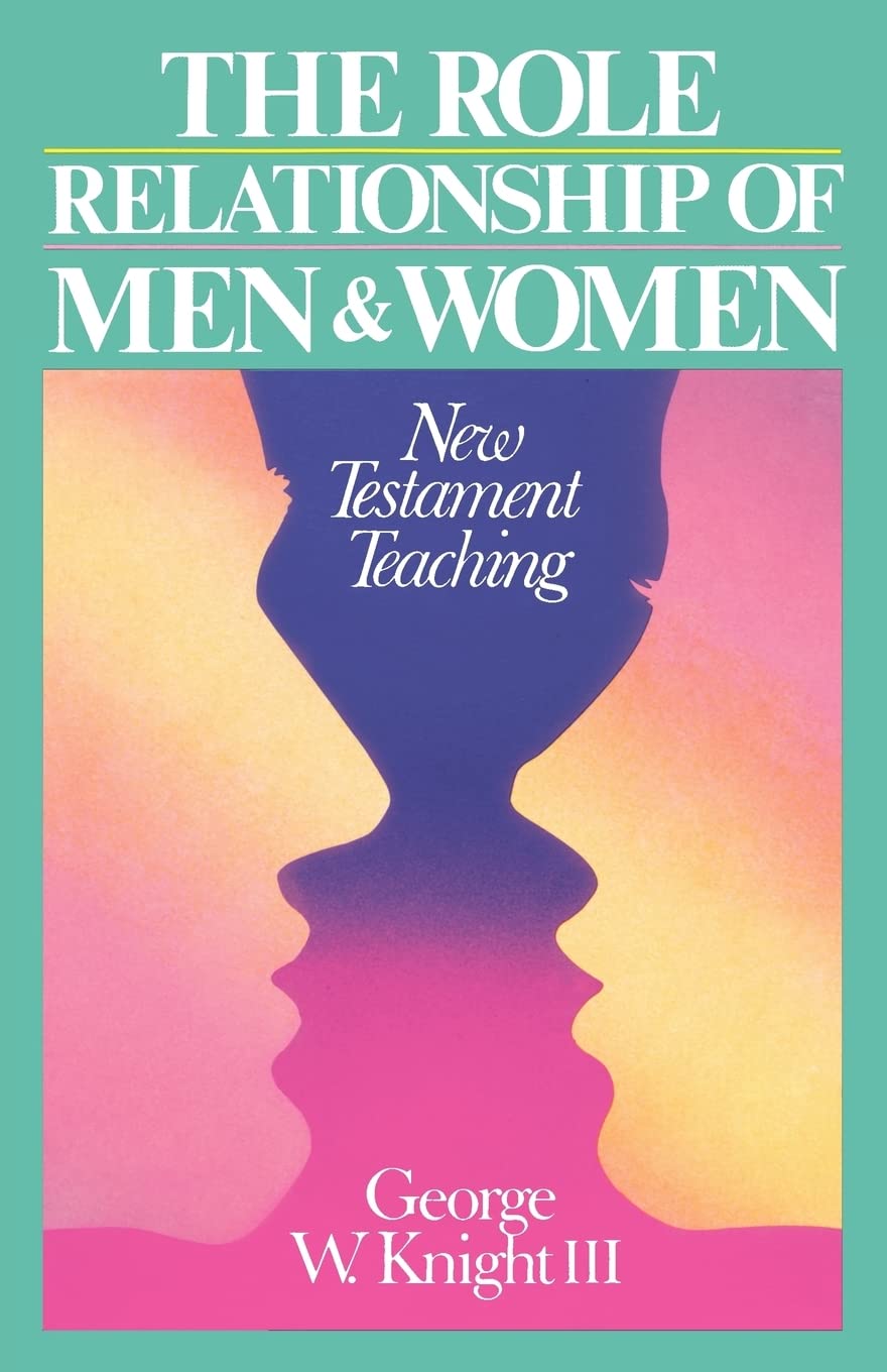 Role Relationships of Men and Women: New Testament Teaching,Used