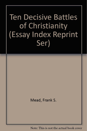 Ten Decisive Battles of Christianity,Used