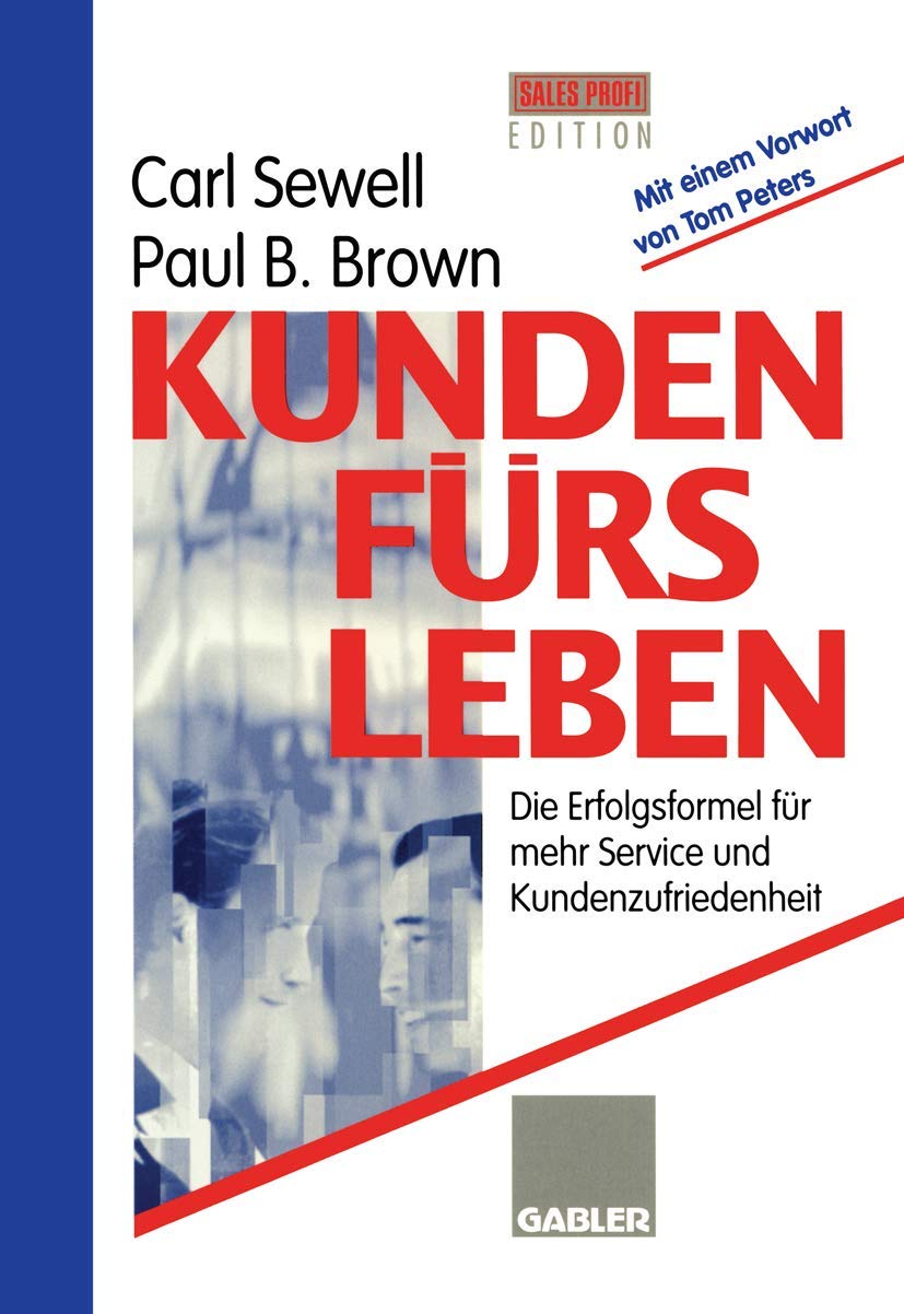 Kunden frs Leben: Die Erfolgsformel fr mehr Service und Kundenzufriedenheit (German Edition),New