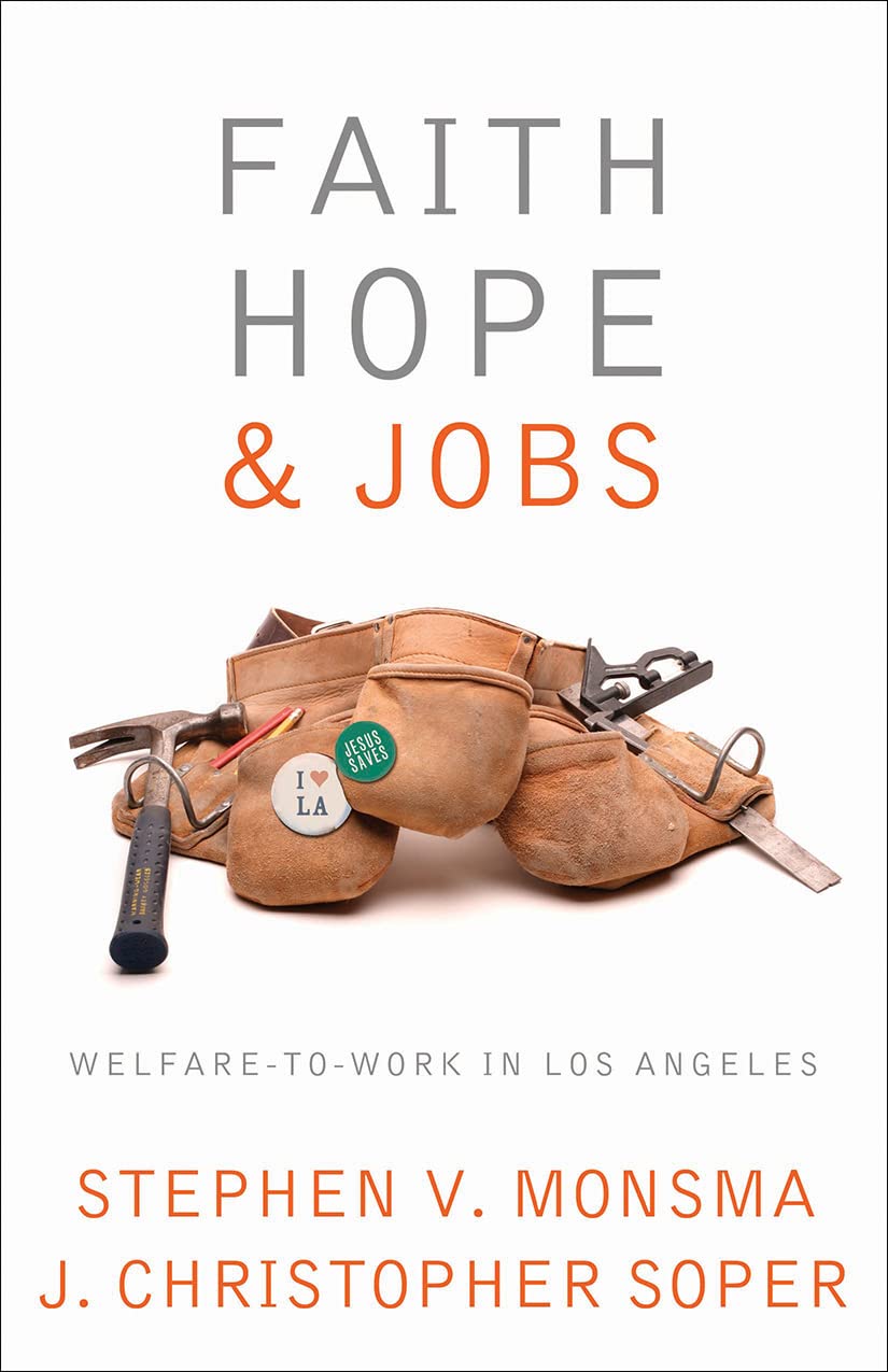 Faith, Hope, and Jobs: WelfaretoWork in Los Angeles (Religion and Politics),Used