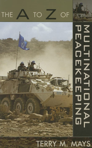 The A To Z Of Multinational Peacekeeping (Volume 21) (The A To Z Guide Series, 21),Used