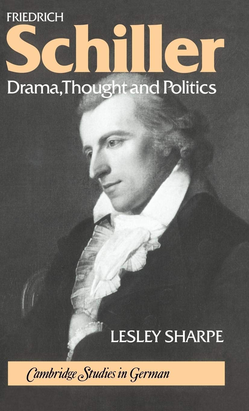 Friedrich Schiller: Drama, Thought and Politics (Cambridge Studies in German),Used