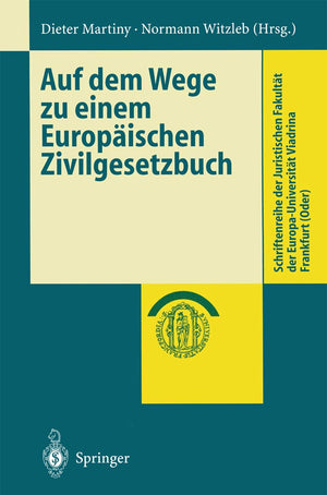 Auf dem Wege zu einem Europischen Zivilgesetzbuch (Schriftenreihe der Juristischen Fakultt der EuropaUniversitt Viadrina Frankf,Used