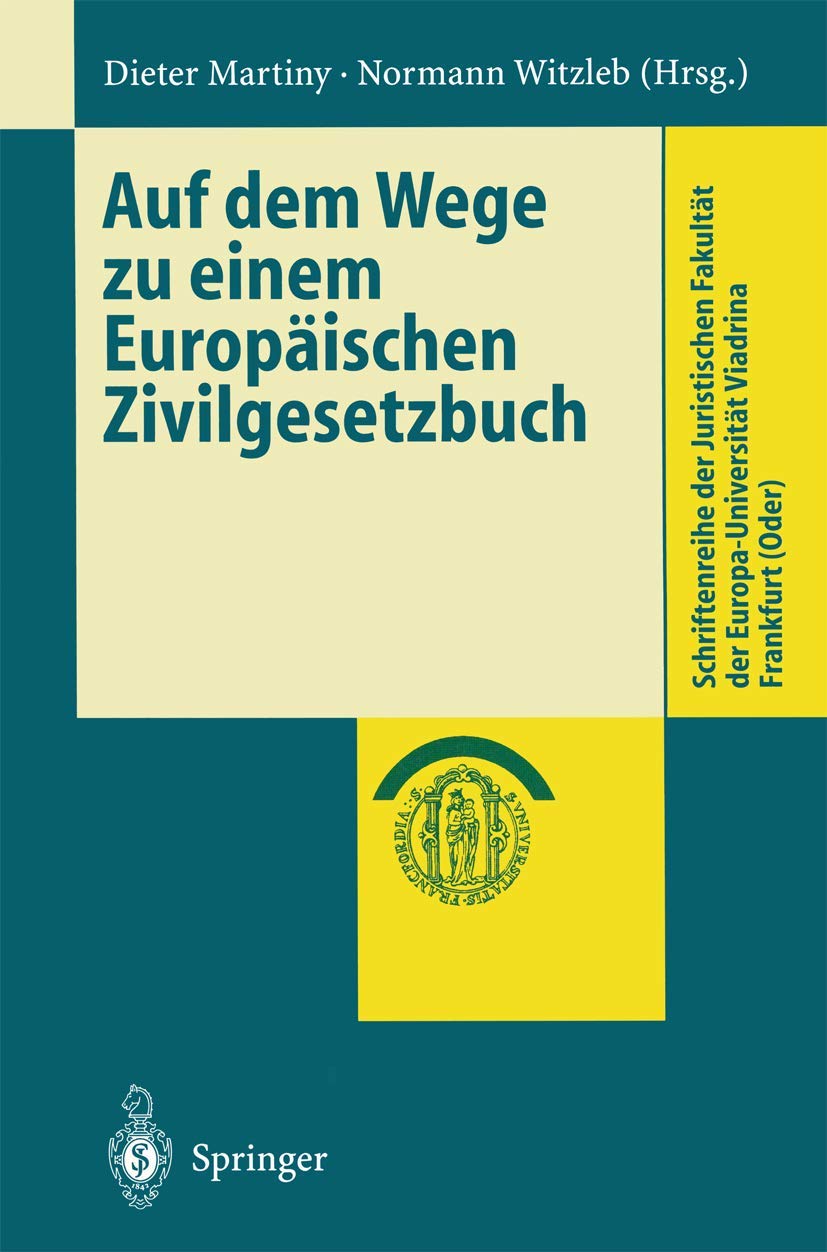 Auf dem Wege zu einem Europischen Zivilgesetzbuch (Schriftenreihe der Juristischen Fakultt der EuropaUniversitt Viadrina Frankf,Used