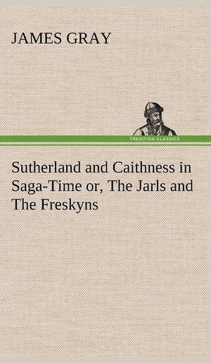 Sutherland and Caithness in SagaTime or, The Jarls and The Freskyns,Used