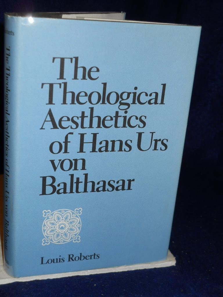 The Theological Aesthetics Of Hans Urs Von Balthasar,Used