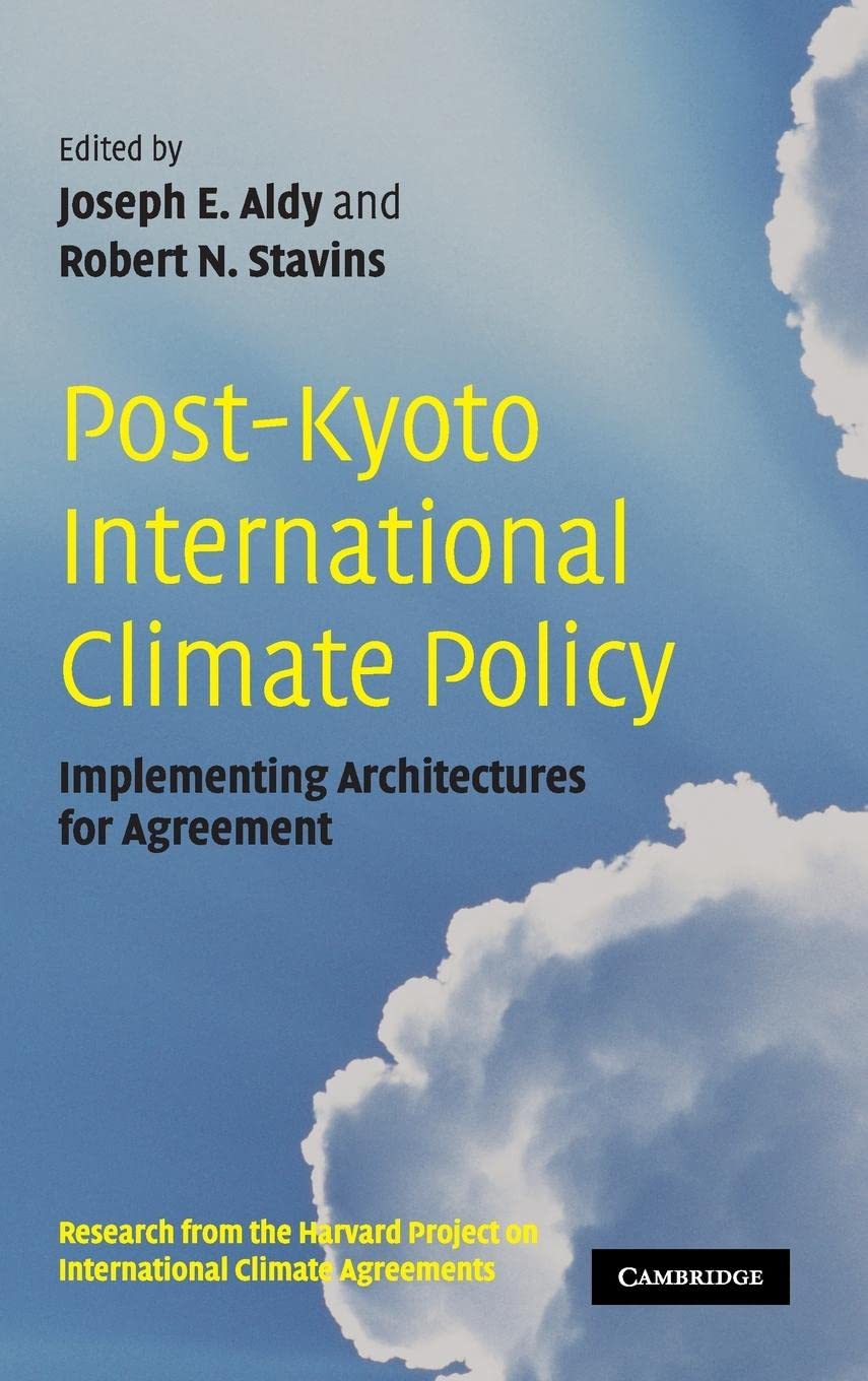 PostKyoto International Climate Policy: Implementing Architectures for Agreement,Used