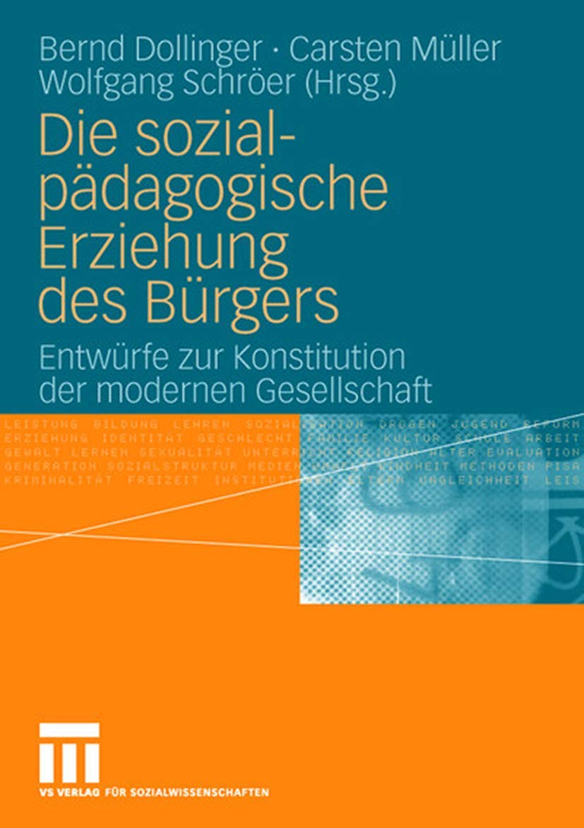 Die sozialpdagogische Erziehung des Brgers: Entwrfe zur Konstitution der modernen Gesellschaft (German Edition),Used