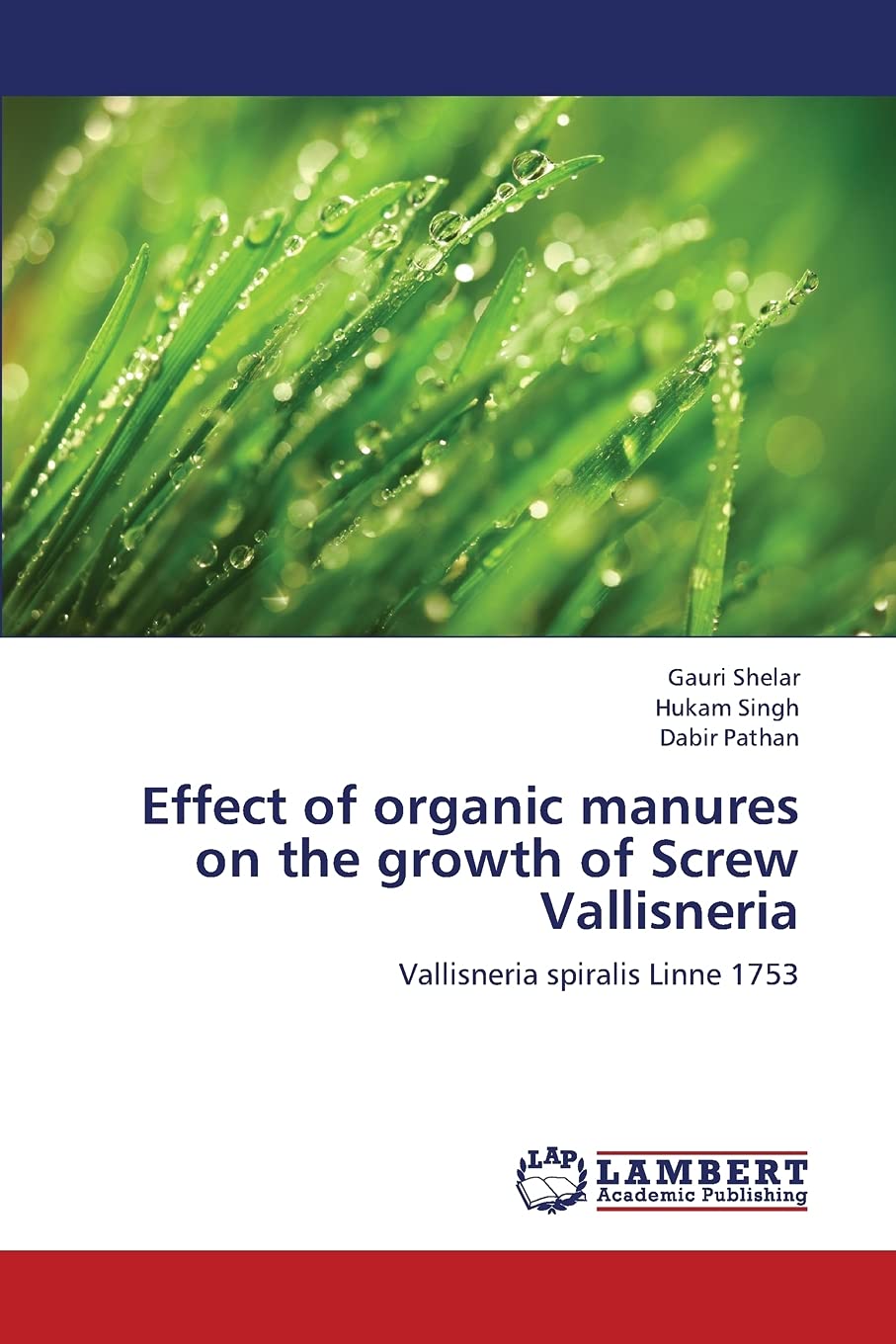 Effect of organic manures on the growth of Screw Vallisneria: Vallisneria spiralis Linne 1753,Used