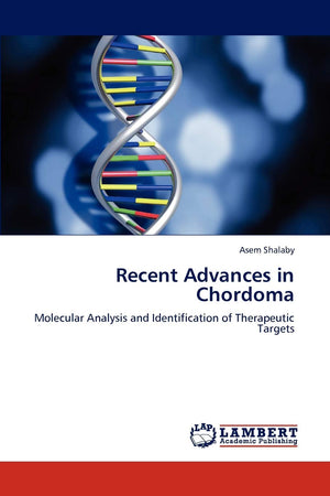 Recent Advances in Chordoma: Molecular Analysis and Identification of Therapeutic Targets,Used