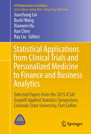Statistical Applications from Clinical Trials and Personalized Medicine to Finance and Business Analytics: Selected Papers from ,Used