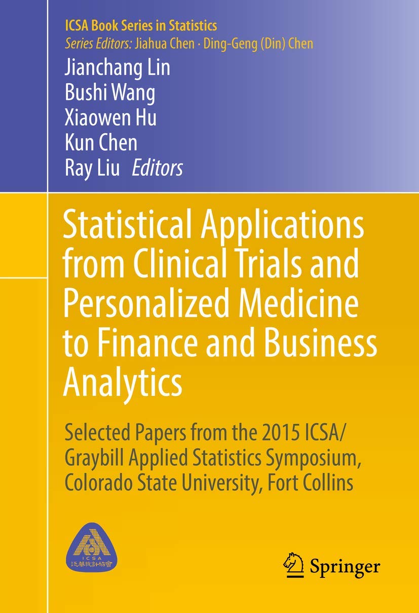 Statistical Applications from Clinical Trials and Personalized Medicine to Finance and Business Analytics: Selected Papers from ,Used