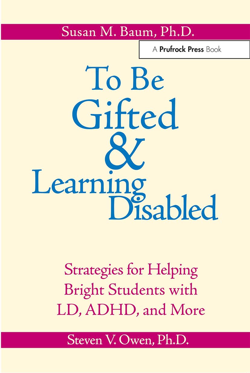 To Be Gifted and Learning Disabled: Strategies for Helping Bright Students with LD, ADHD and More,Used