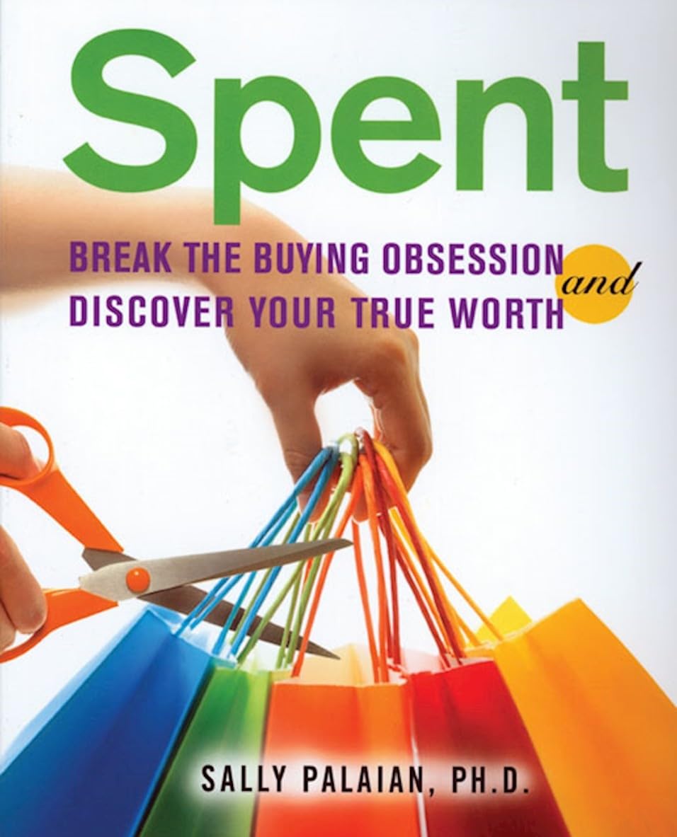 Spent: Break the Buying Obsession and Discover Your True Worth,Used