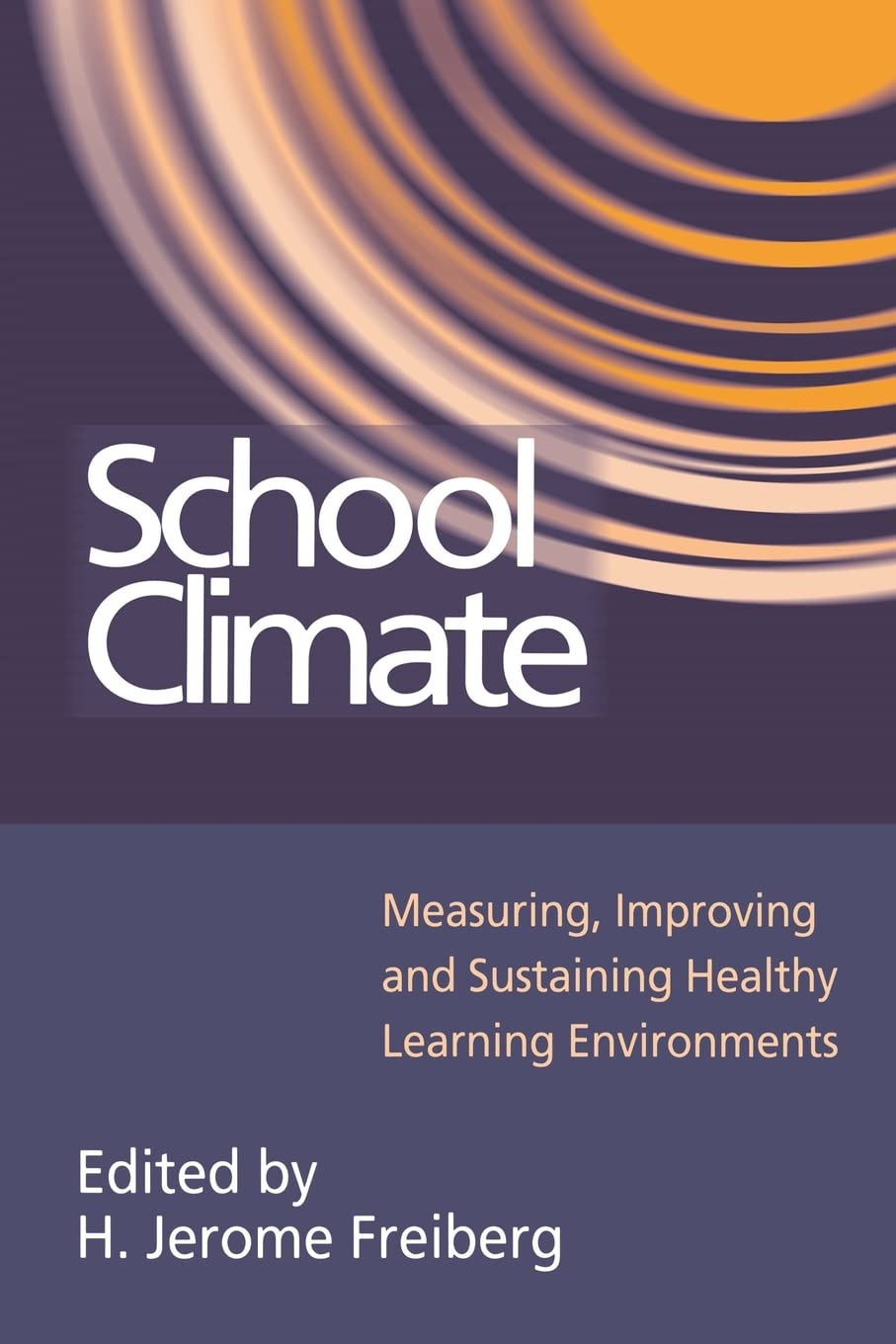 School Climate: Measuring, Improving And Sustaining Healthy Learning Environments,Used
