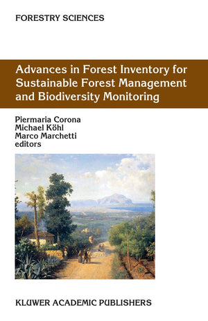 Advances in Forest Inventory for Sustainable Forest Management and Biodiversity Monitoring (Forestry Sciences, 76),New