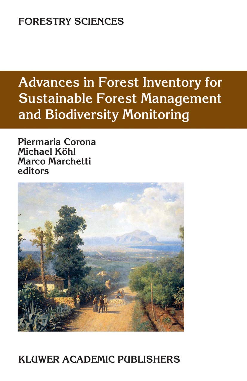 Advances in Forest Inventory for Sustainable Forest Management and Biodiversity Monitoring (Forestry Sciences, 76),New