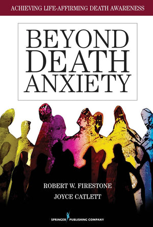 Beyond Death Anxiety: Achieving Lifeaffirming Death Awareness