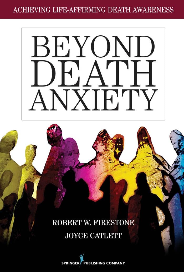 Beyond Death Anxiety: Achieving Lifeaffirming Death Awareness