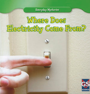 Where Does Electricity Come From? (Everyday Mysteries)