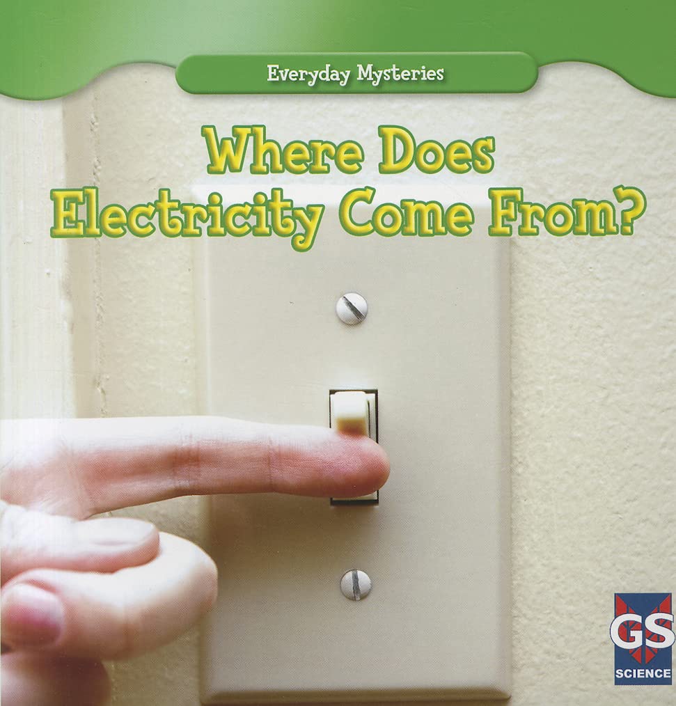 Where Does Electricity Come From? (Everyday Mysteries)